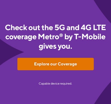 Check out the 5G and 4G LTE coverage Metro by T-Mobile gives you.