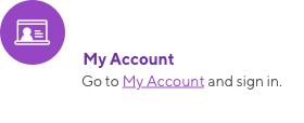 My Account. Go to My Account and sign in